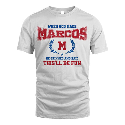 When God Made He Grinned And Said This'll Be Fun Shirt MARCOS M1-12