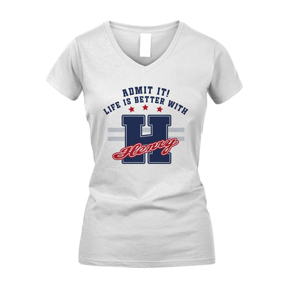 Admit It Life Is Better With Your Name Custom Shirt HENRY M1-20