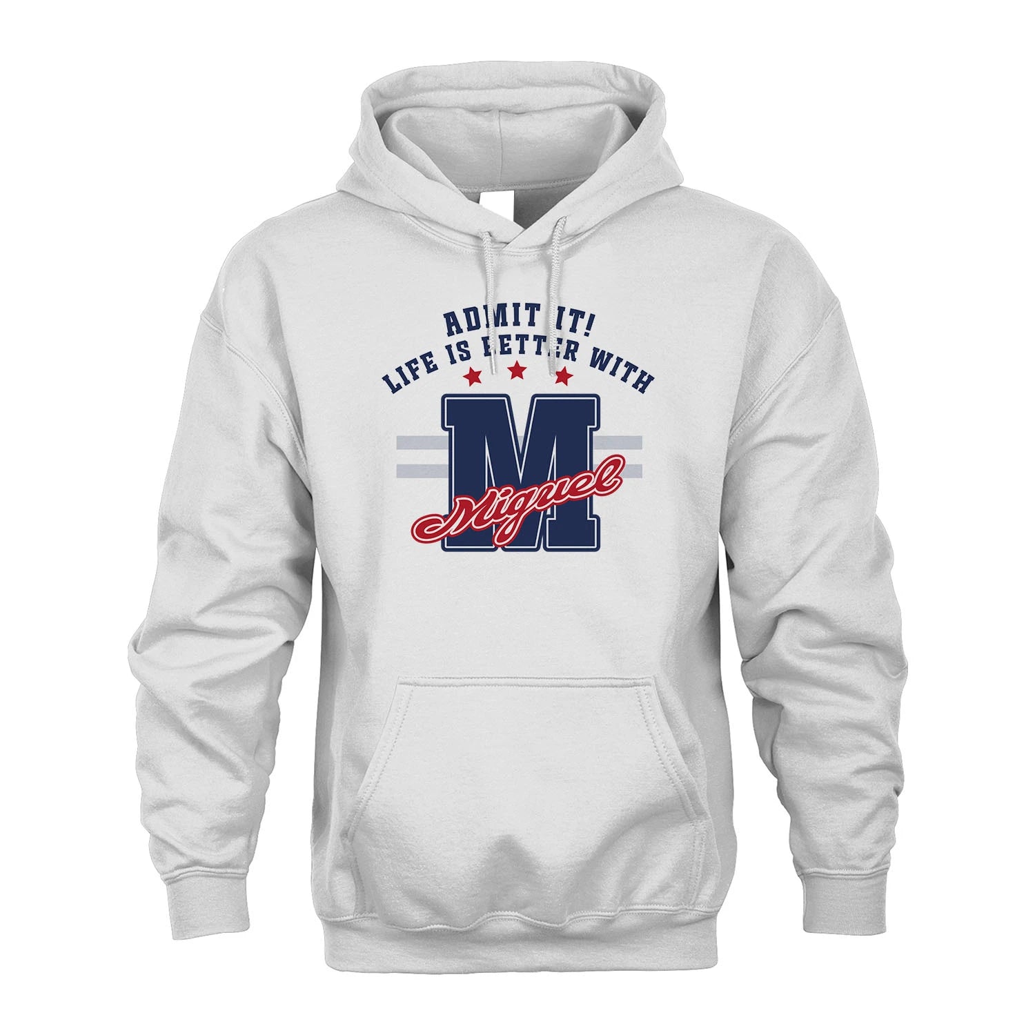 Admit It Life Is Better With Your Name Custom Shirt MIGUEL M1-20