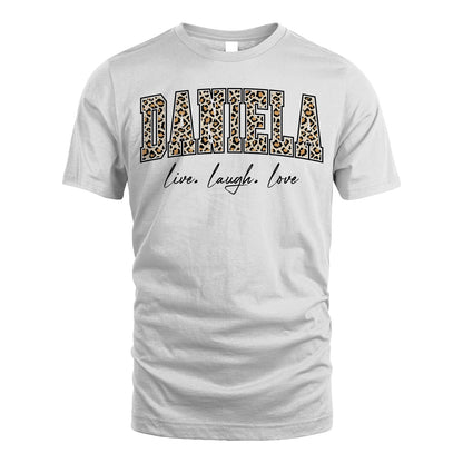 Live Laugh Love Custom Name With Leopard Pattern Shirt DANIELA M1-13