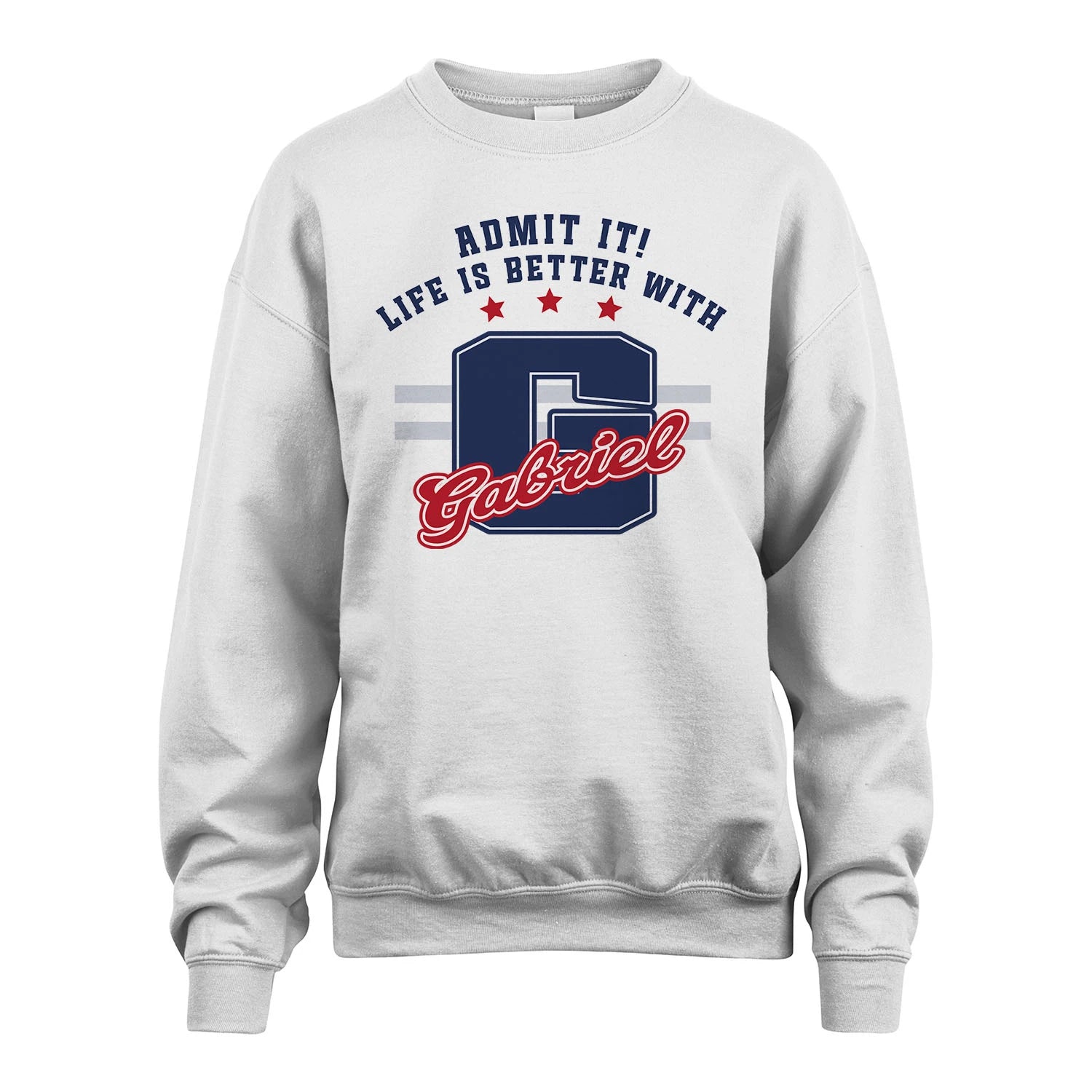 Admit It Life Is Better With Your Name Custom Shirt GABRIEL M1-20
