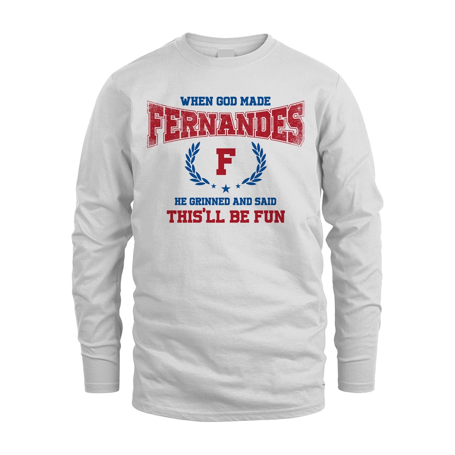 When God Made He Grinned And Said This'll Be Fun Shirt FERNANDES M1-12