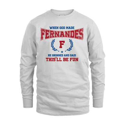 When God Made He Grinned And Said This'll Be Fun Shirt FERNANDES M1-12
