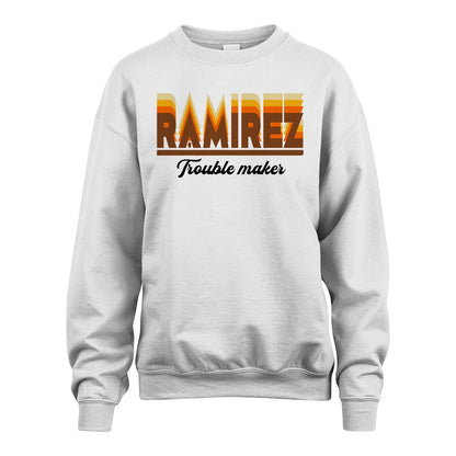 Your Name Trouble Maker Funny Shirt RAMIREZ M1-34
