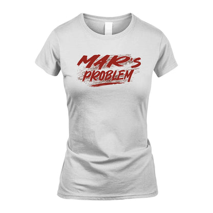 Someone's Problem Funny Shirt MAR M1-5