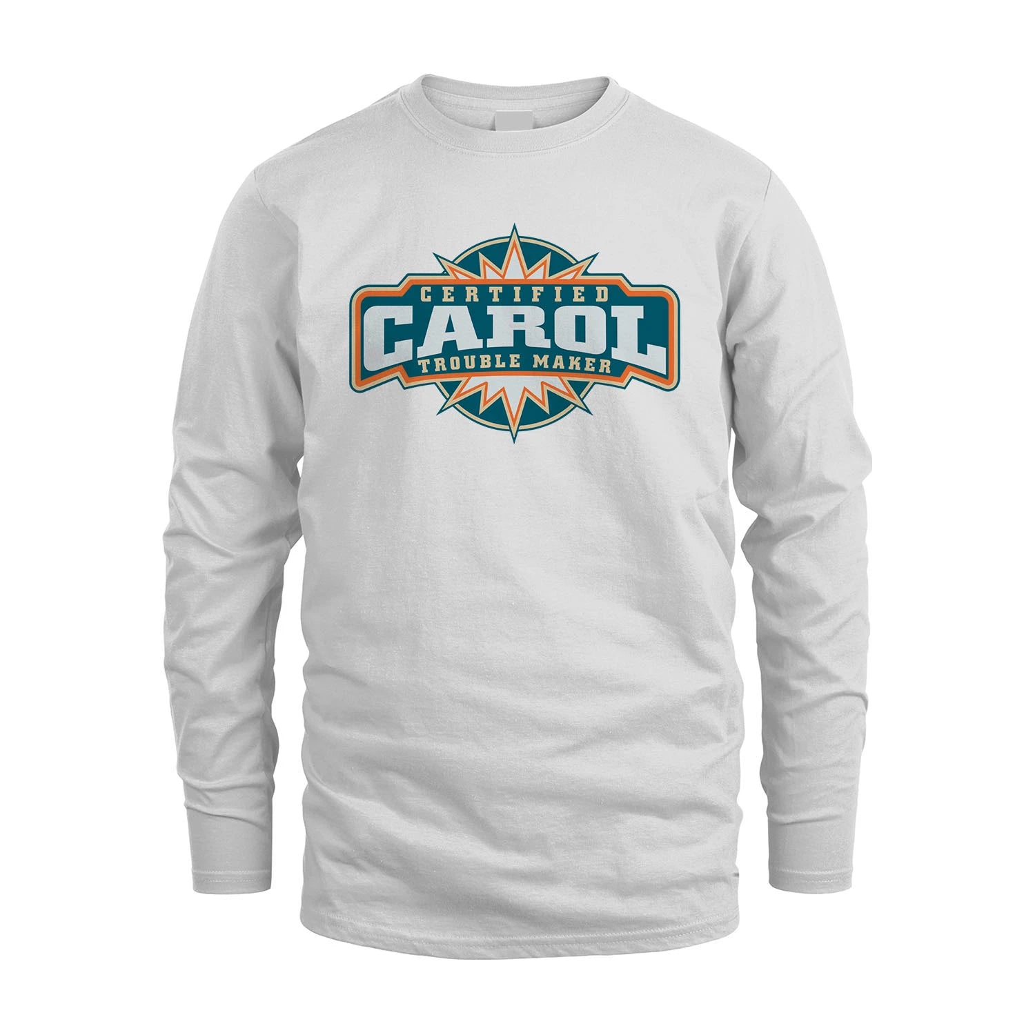 Certified Your Name Trouble Maker Shirt CAROL M1-36