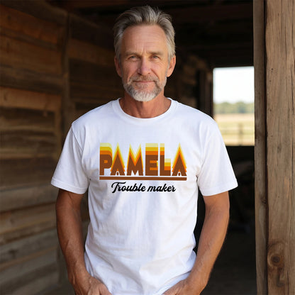 Your Name Trouble Maker Funny Shirt PAMELA M1-34