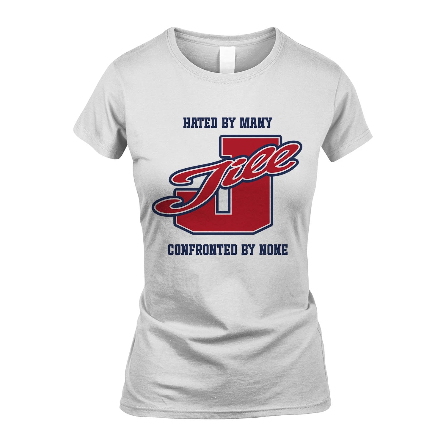 Hated By Many Confronted By None Personalized Name Shirt JILL M1-8