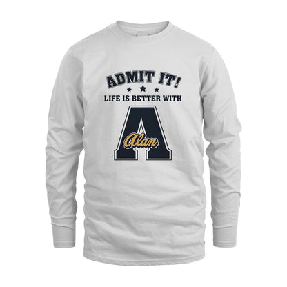 Life Is Better With Your Name Shirt ALAN M1-17