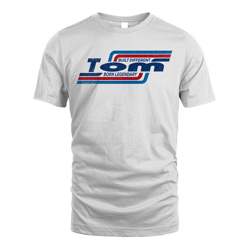 Built Different Born Legendary Shirt TOM M1-31