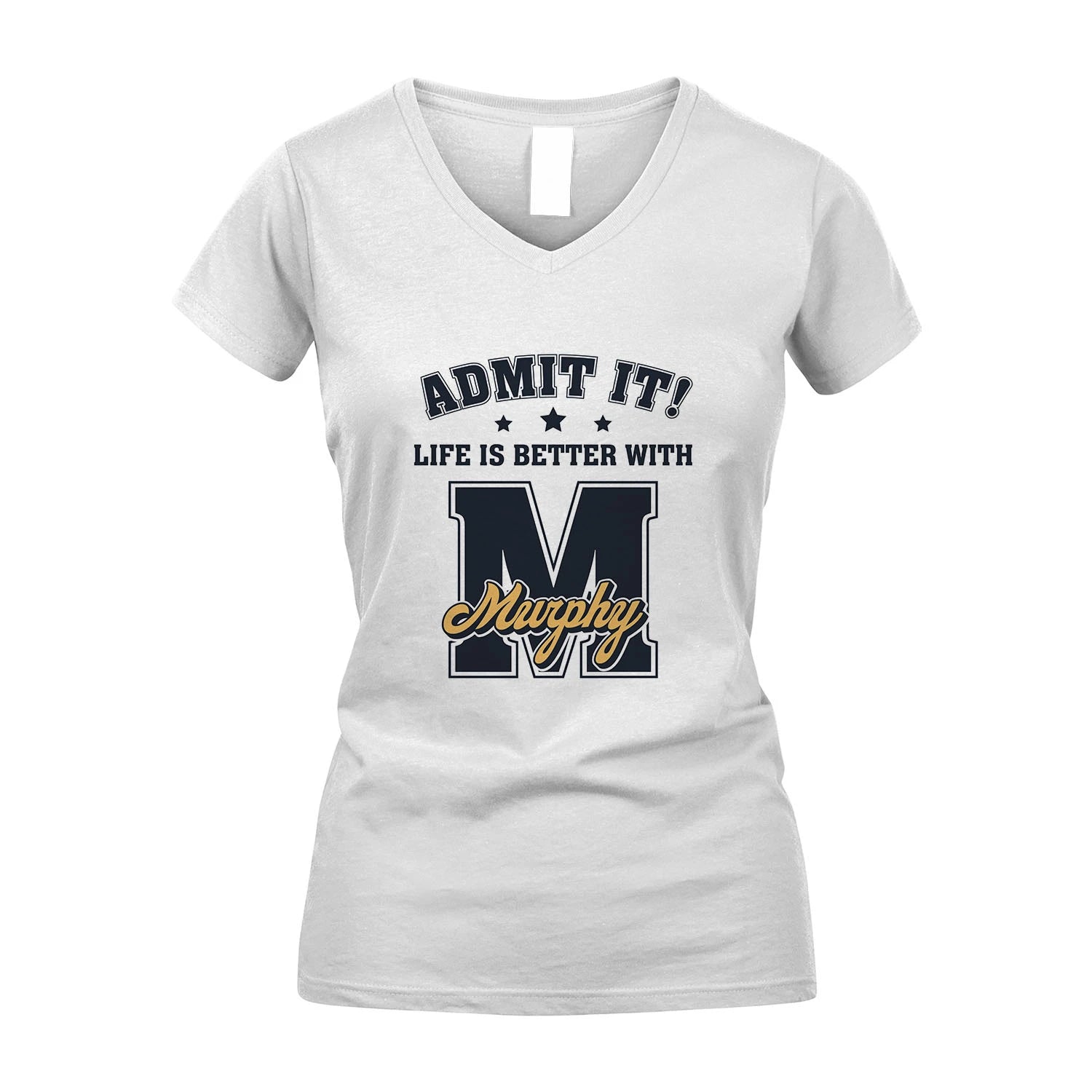 Life Is Better With Your Name Shirt MURPHY M1-17