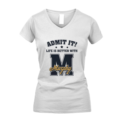 Life Is Better With Your Name Shirt MURPHY M1-17