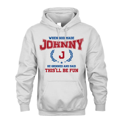 When God Made He Grinned And Said This'll Be Fun Shirt JOHNNY M1-12