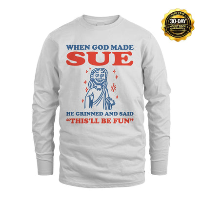 When God Made Name He Grinned And Said... SUE M1-1