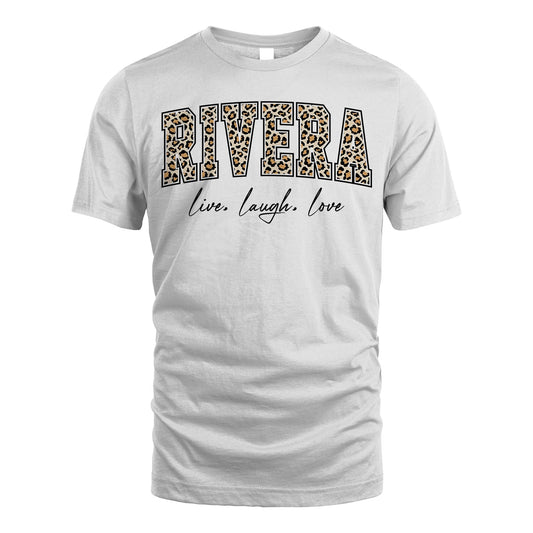 Live Laugh Love Custom Name With Leopard Pattern Shirt RIVERA M1-13