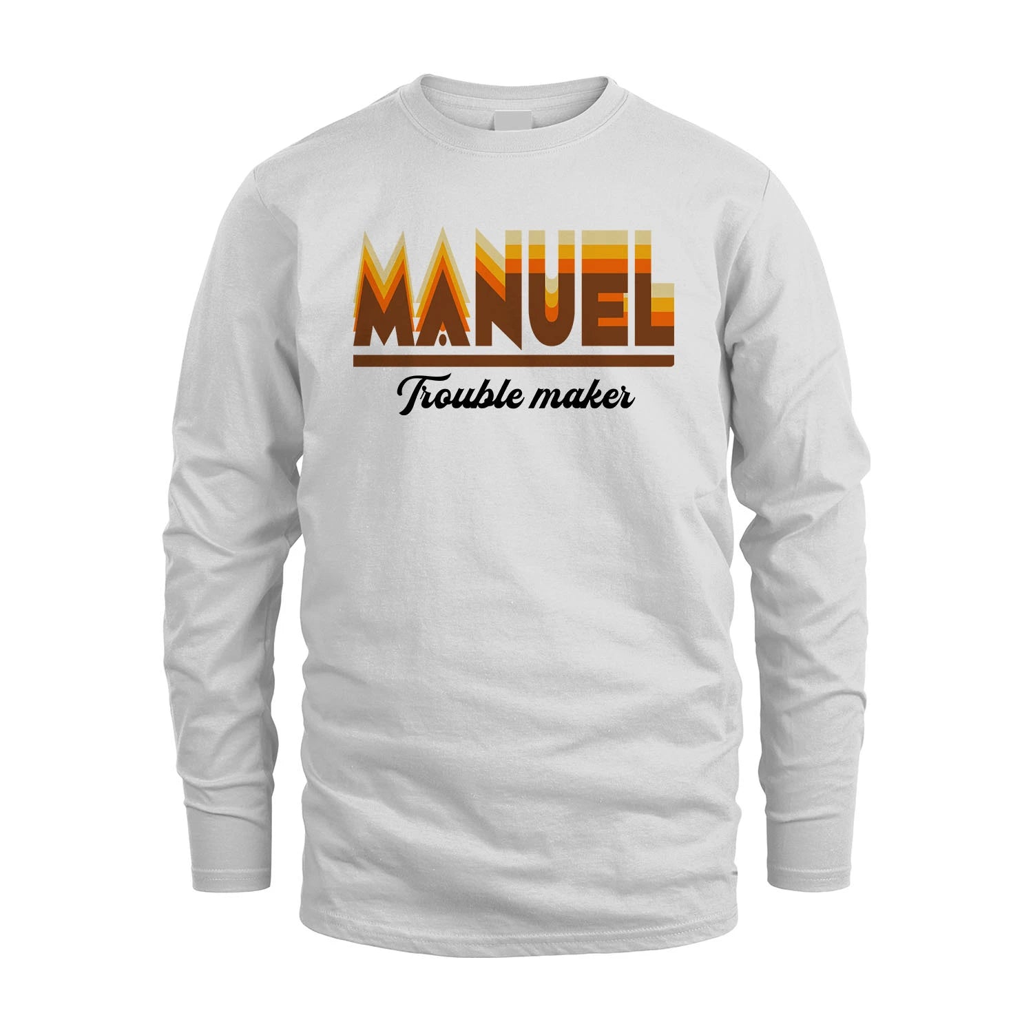 Your Name Trouble Maker Funny Shirt MANUEL M1-34