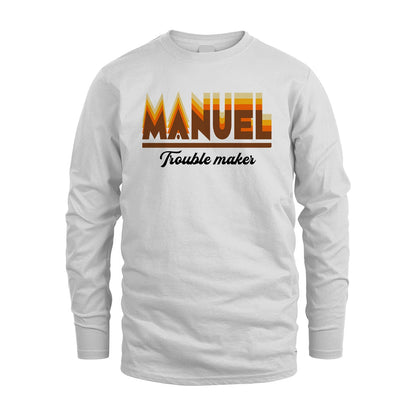 Your Name Trouble Maker Funny Shirt MANUEL M1-34