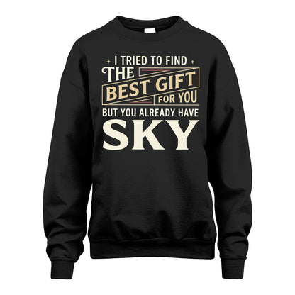 I Tried To Find The Best Gift For You Shirt SKY M1-3