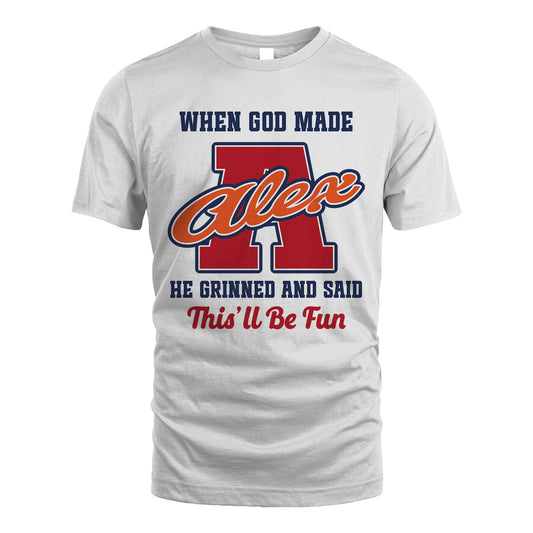 God Made Your Name Custom Shirt ALEX M1-16