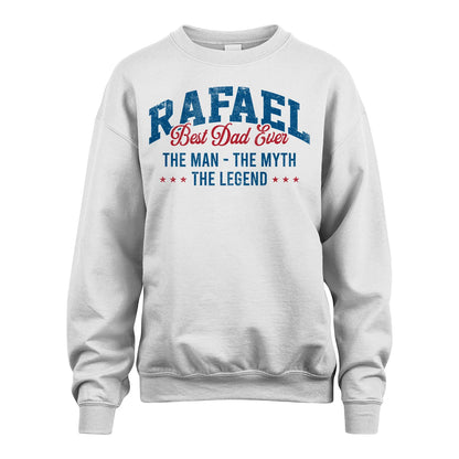 Best Dad Ever The Man The Myth The Legend RAFAEL M1-7