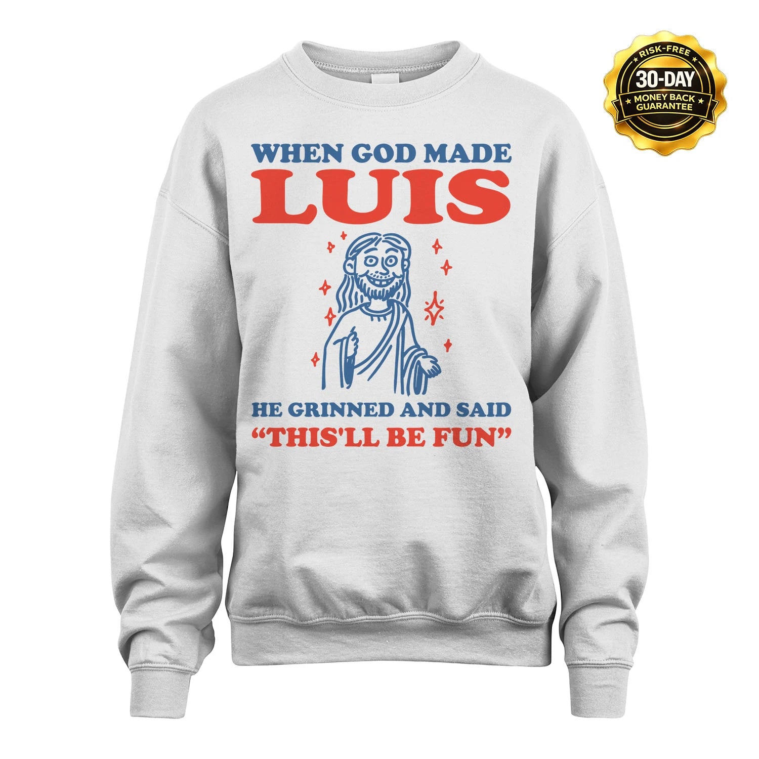 When God Made Name He Grinned And Said... LUIS M1-1
