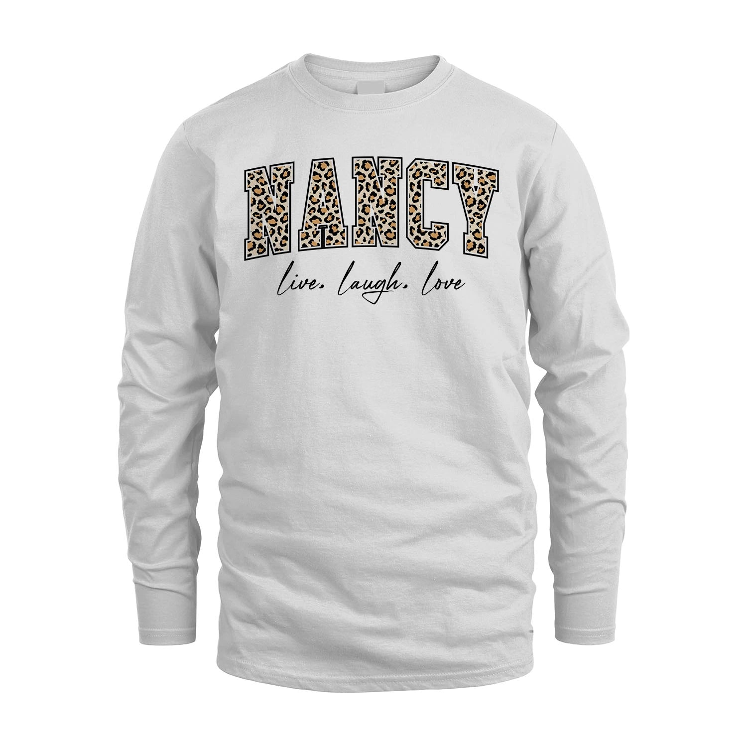 Live Laugh Love Custom Name With Leopard Pattern Shirt NANCY M1-13