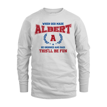 When God Made He Grinned And Said This'll Be Fun Shirt ALBERT M1-12