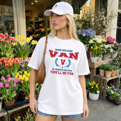 When God Made He Grinned And Said This'll Be Fun Shirt VAN M1-12