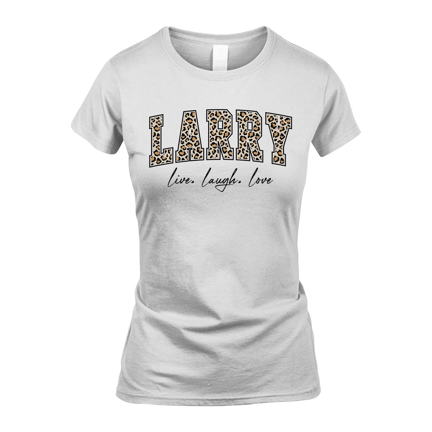 Live Laugh Love Custom Name With Leopard Pattern Shirt LARRY M1-13