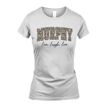 Live Laugh Love Custom Name With Leopard Pattern Shirt MURPHY M1-13