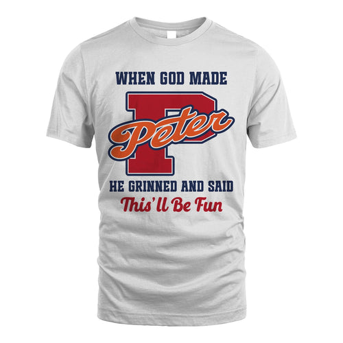 God Made Your Name Custom Shirt PETER M1-16
