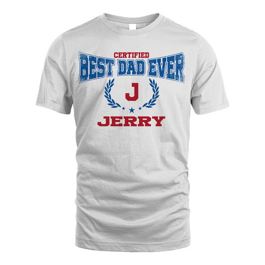 Certified Best Dad Ever Shirt JERRY M1-11