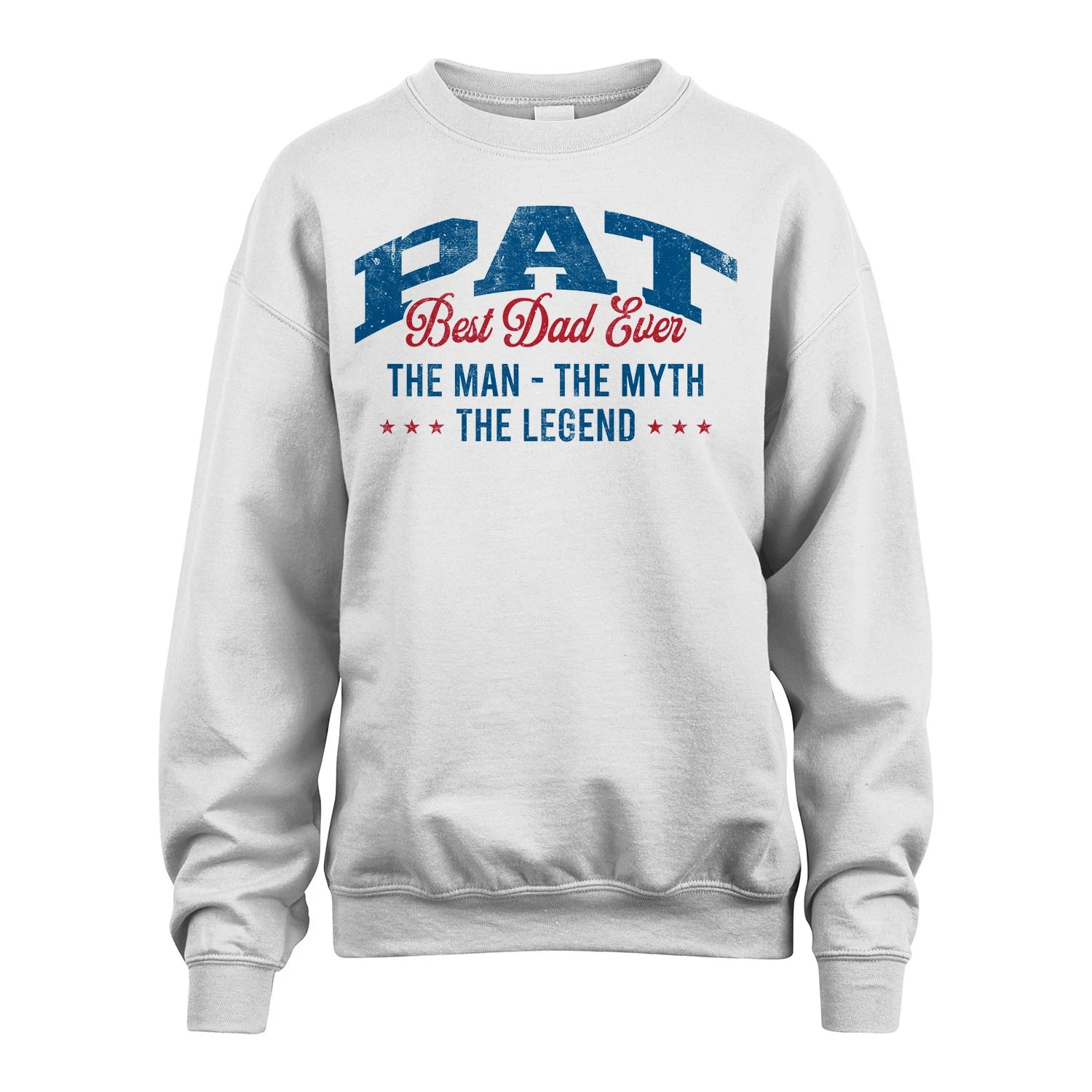 Best Dad Ever The Man The Myth The Legend PAT M1-7