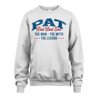 Best Dad Ever The Man The Myth The Legend PAT M1-7