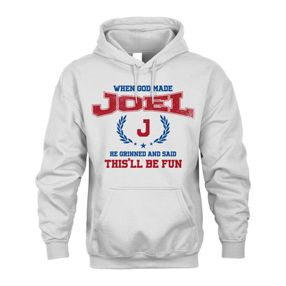 When God Made He Grinned And Said This'll Be Fun Shirt JOEL M1-12