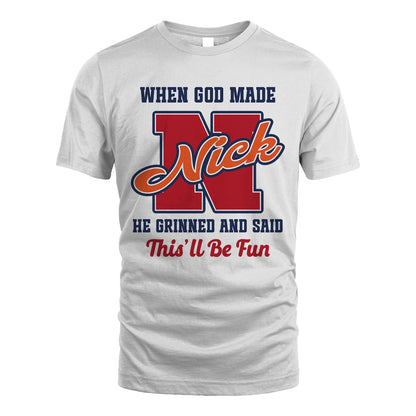 God Made Your Name Custom Shirt NICK M1-16