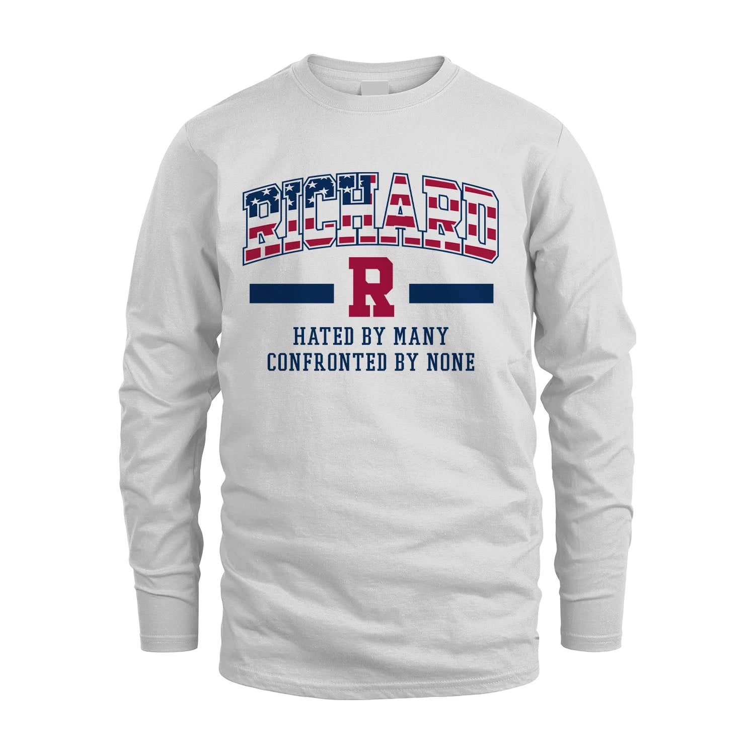 Hated By Many Confronted By None America Shirt RICHARD M1-10