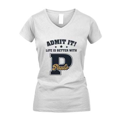 Life Is Better With Your Name Shirt PAULO M1-17