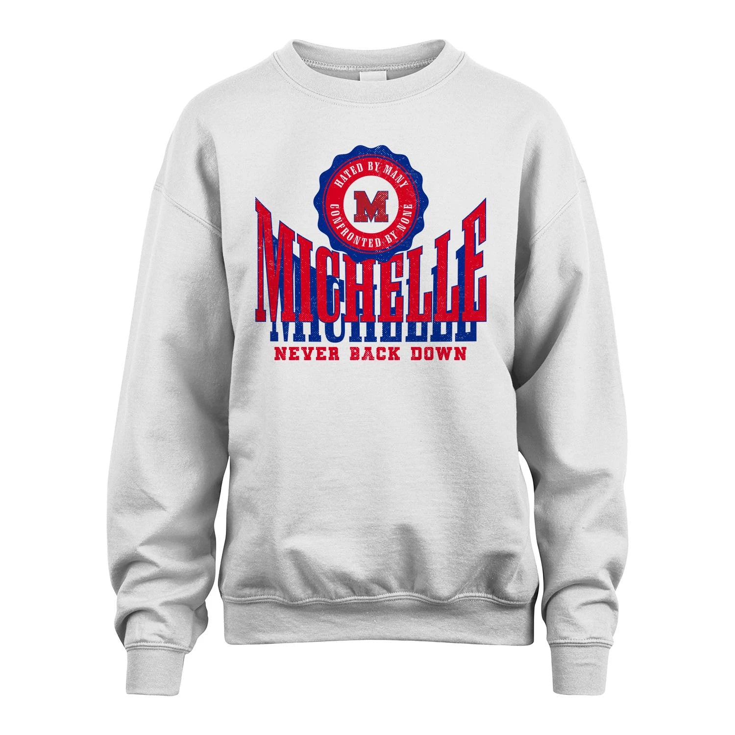 Your Name Never Back Down Shirt MICHELLE M1-33