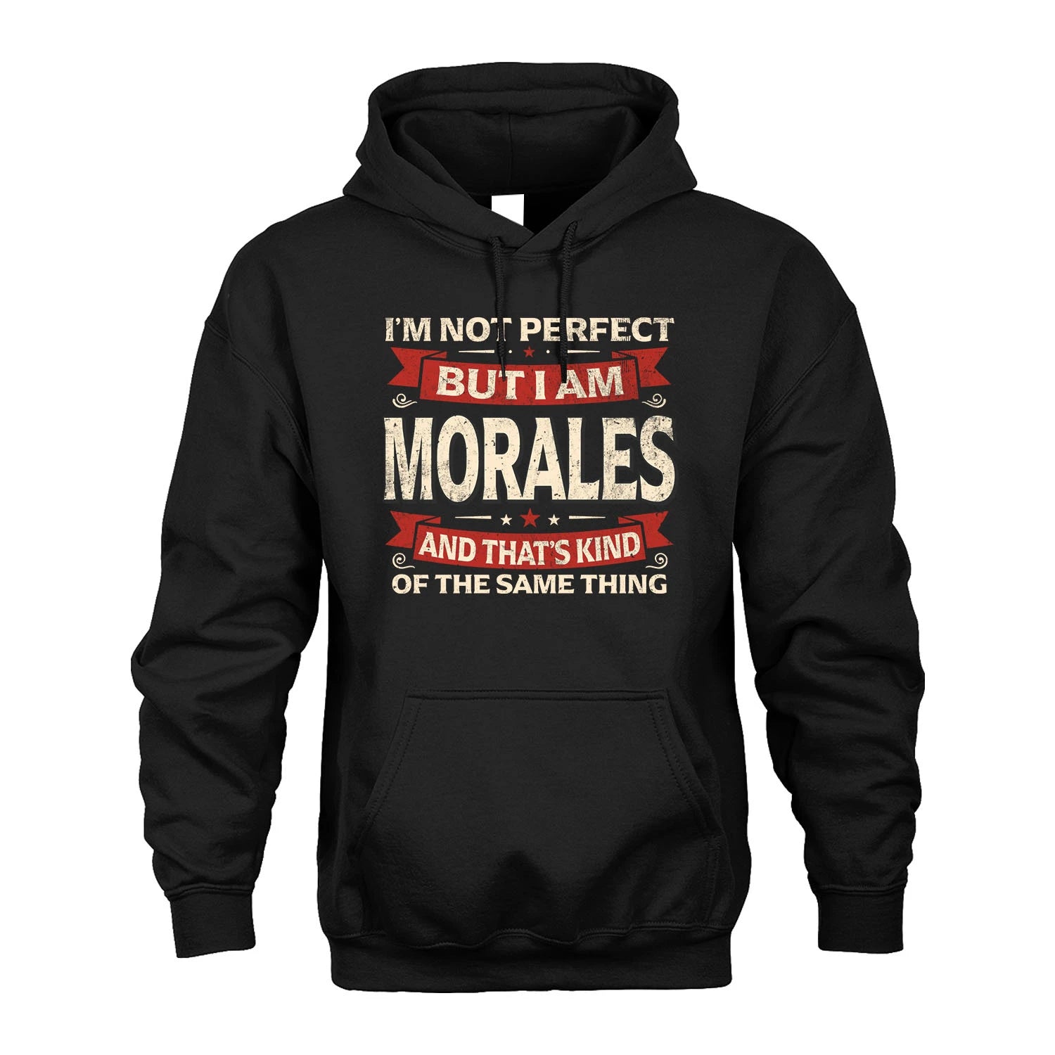 MORALES 13K1-566 I'm Not Perfect But I Am...
