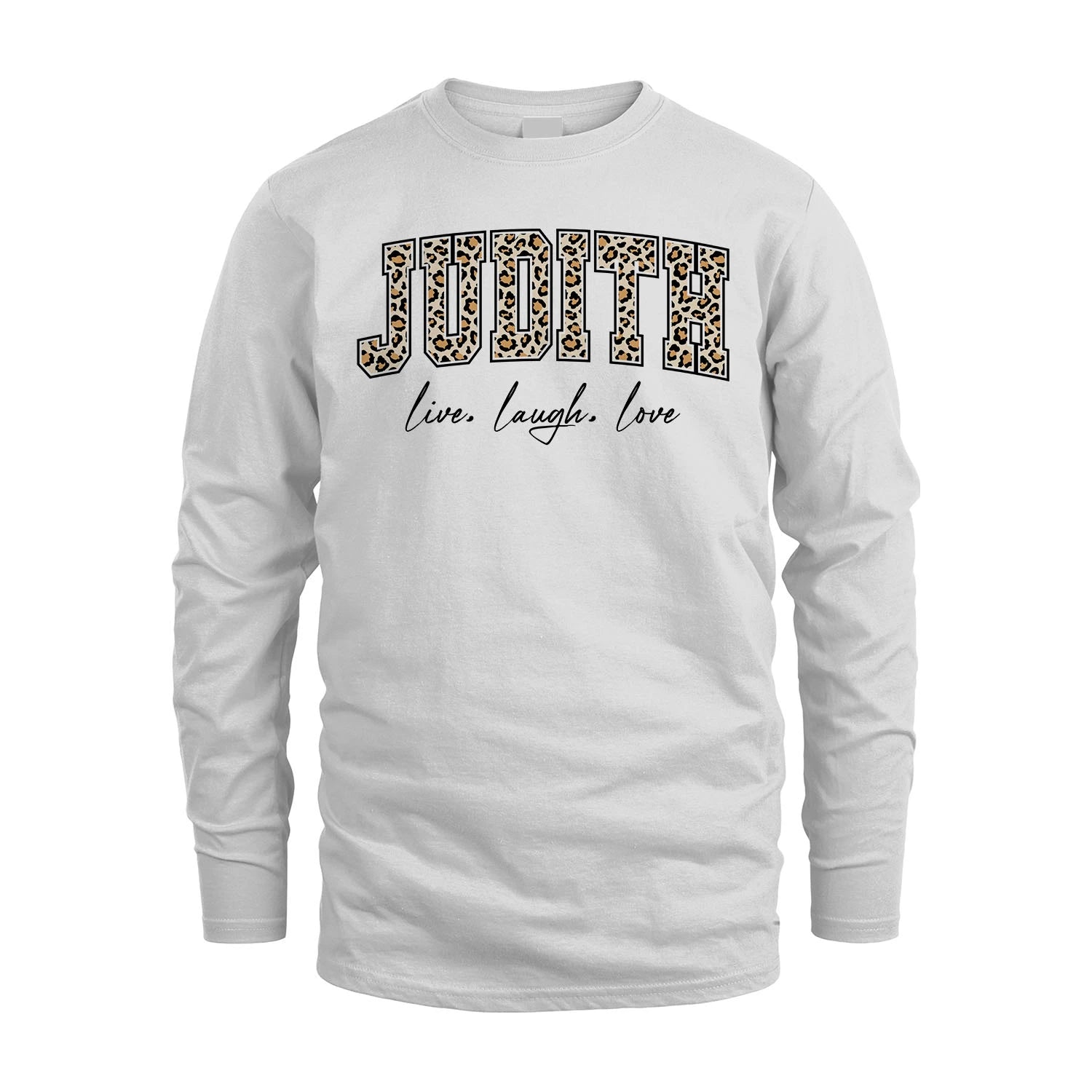 Live Laugh Love Custom Name With Leopard Pattern Shirt JUDITH M1-13