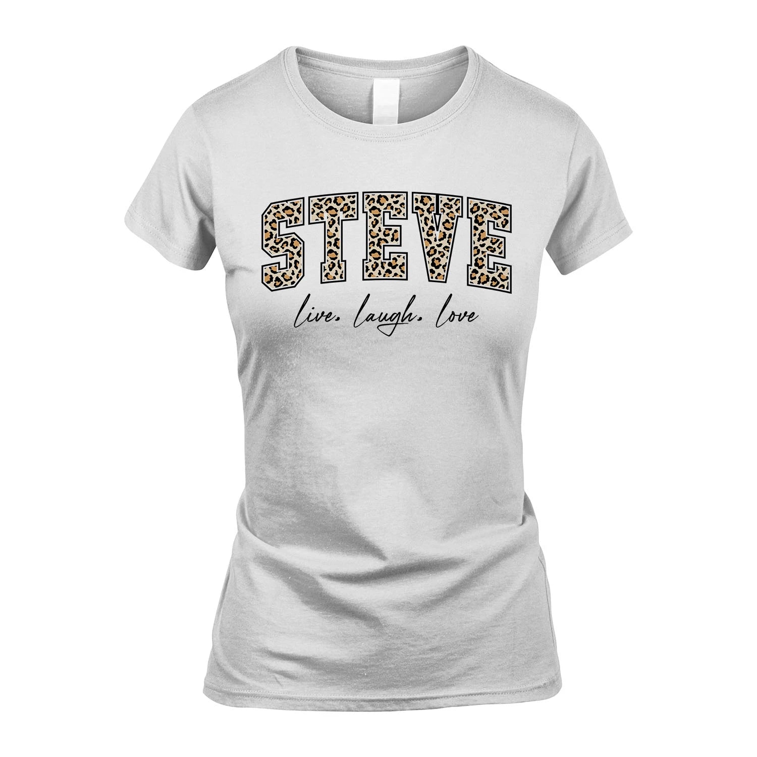 Live Laugh Love Custom Name With Leopard Pattern Shirt STEVE M1-13
