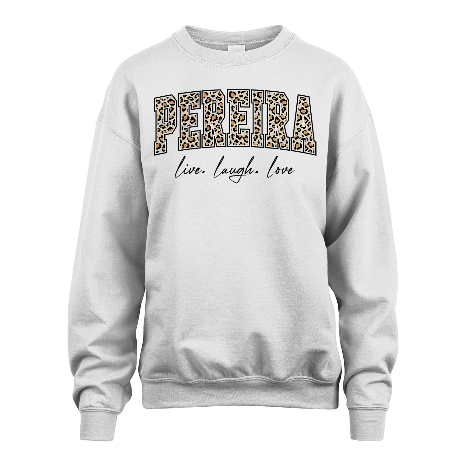 Live Laugh Love Custom Name With Leopard Pattern Shirt PEREIRA M1-13