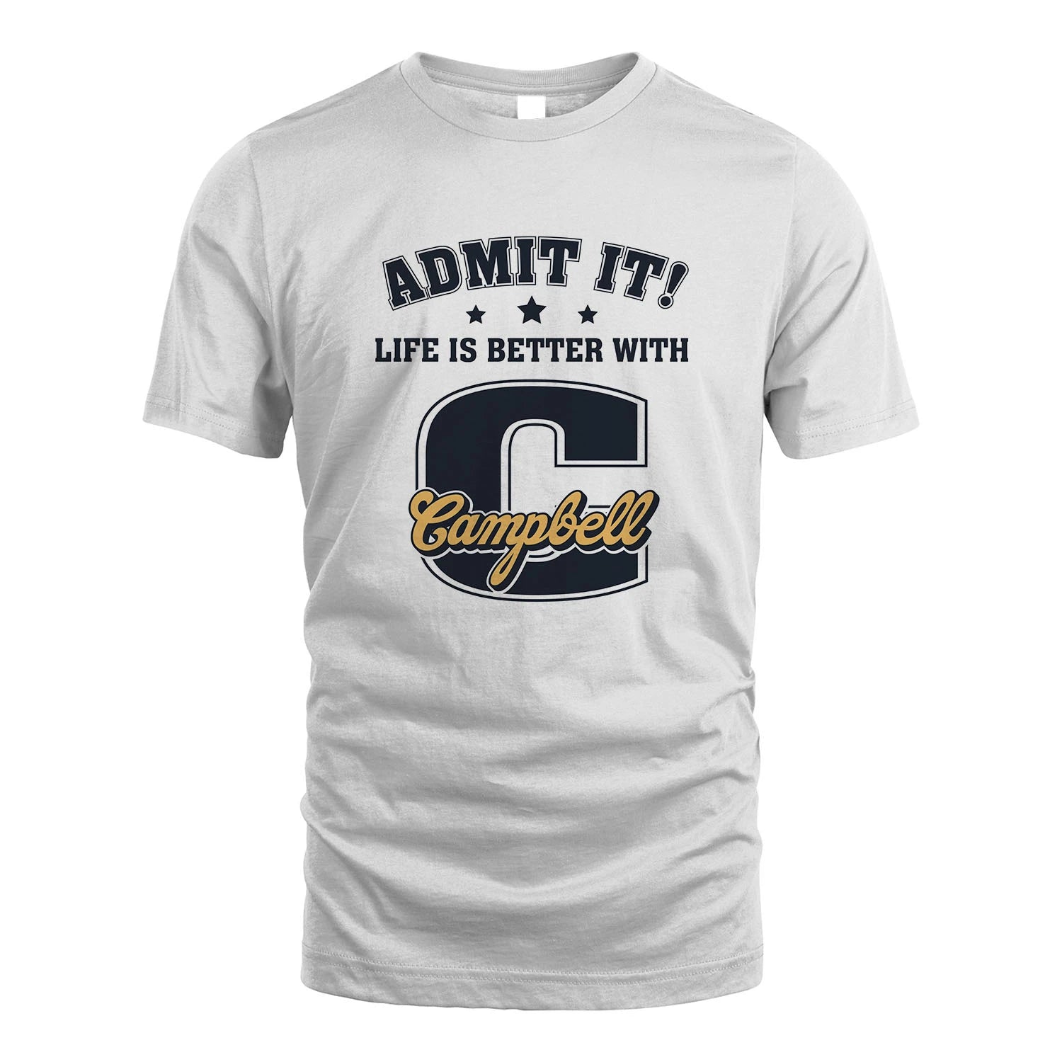 Life Is Better With Your Name Shirt CAMPBELL M1-17