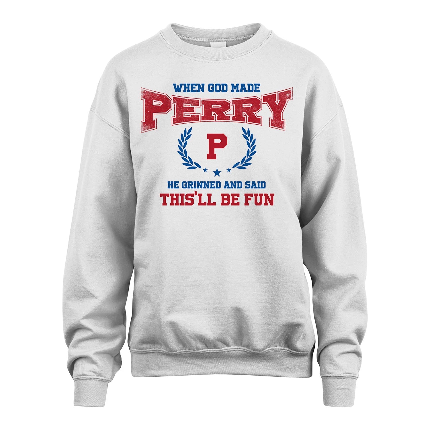When God Made He Grinned And Said This'll Be Fun Shirt PERRY M1-12