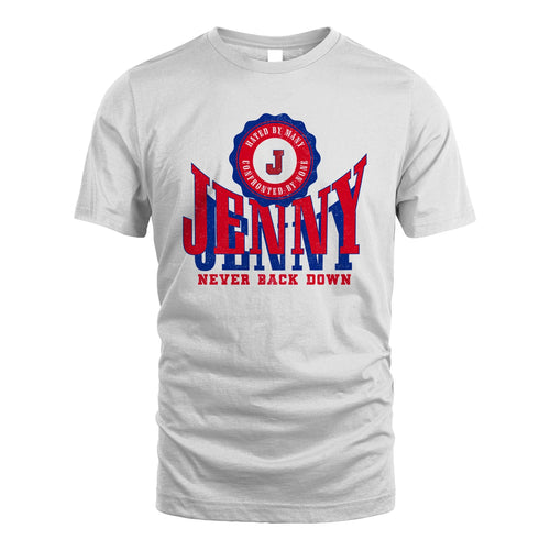 Your Name Never Back Down Shirt JENNY M1-33