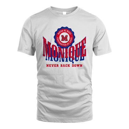 Your Name Never Back Down Shirt MONIQUE M1-33