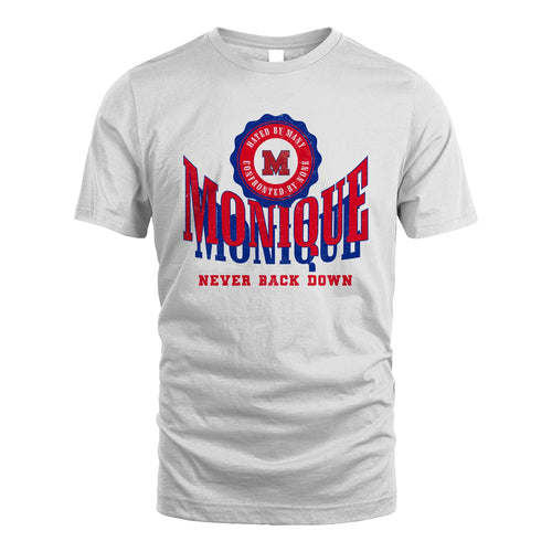 Your Name Never Back Down Shirt MONIQUE M1-33