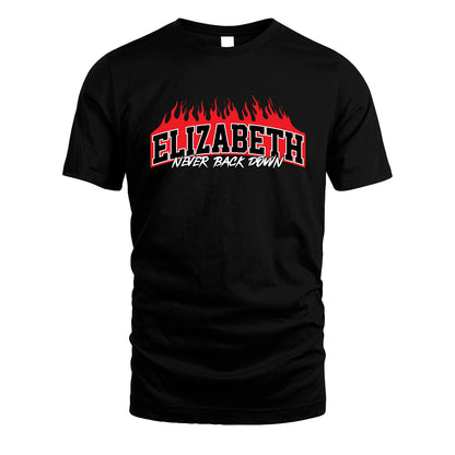 Never Back Down Your Name With Fire Shirt ELIZABETH M1-37