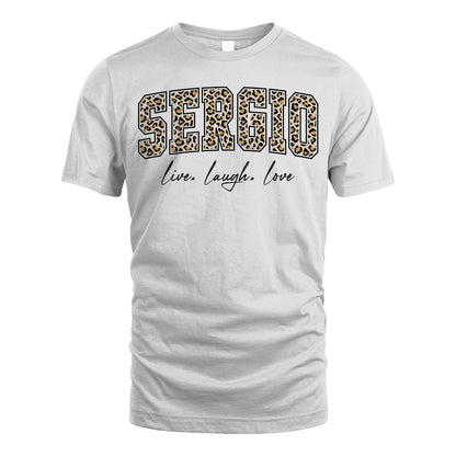 Live Laugh Love Custom Name With Leopard Pattern Shirt SERGIO M1-13